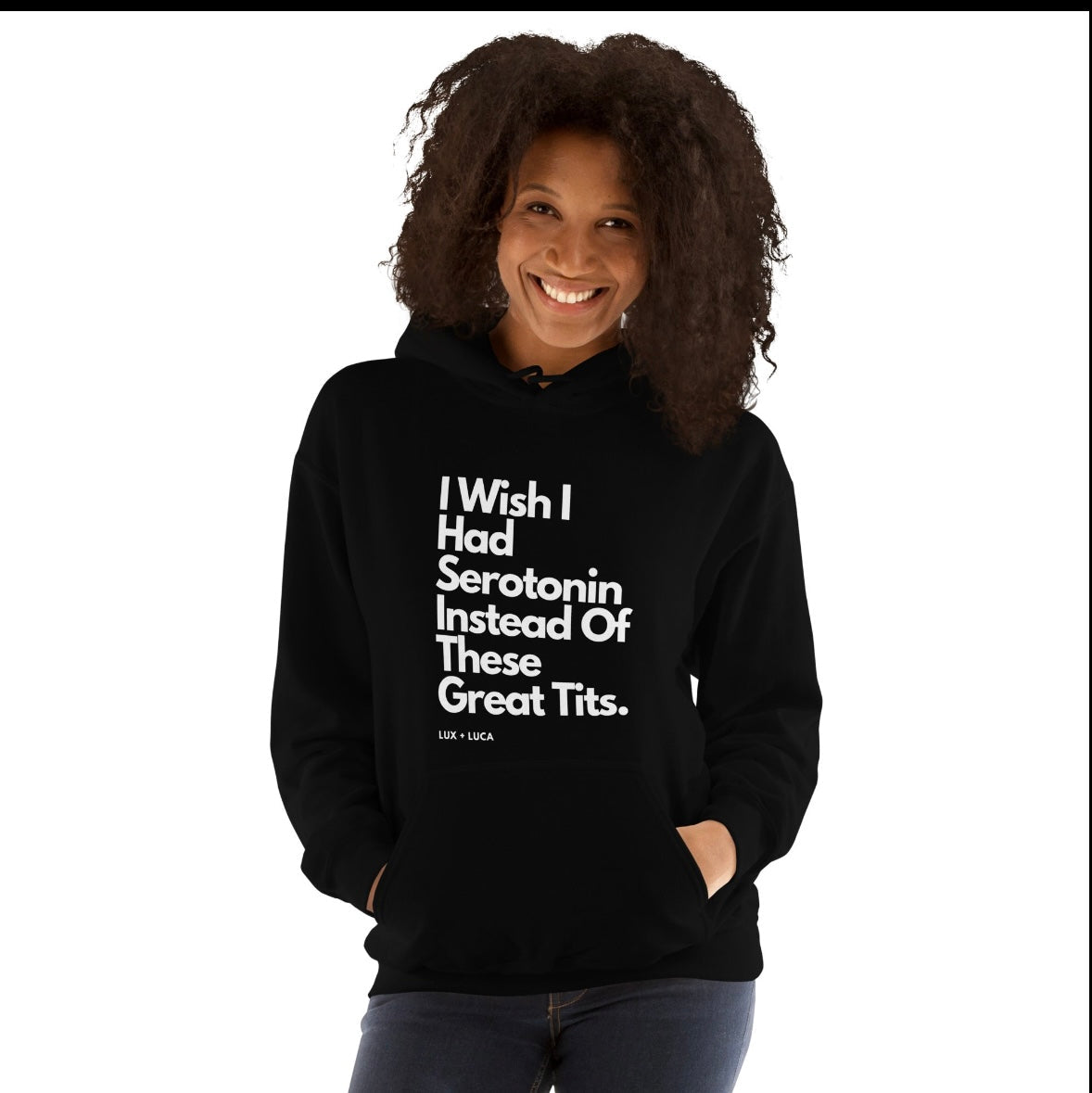 I wish I had serotonin instead of these great tits crewneck/hoodie/unisex sweatshirt