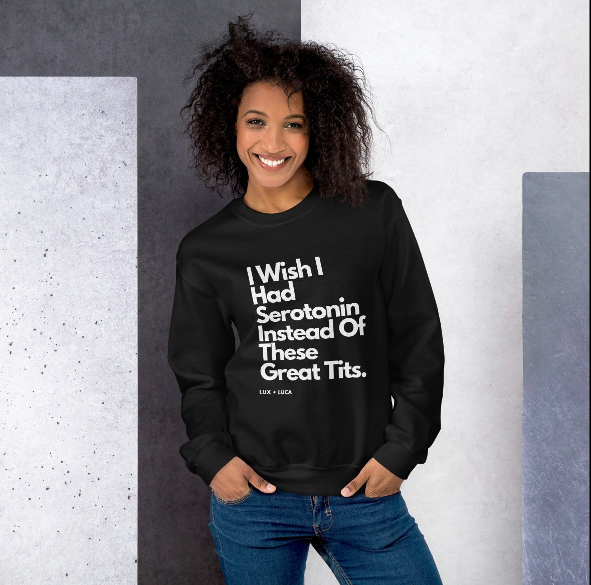 I wish I had serotonin instead of these great tits crewneck/hoodie/unisex sweatshirt