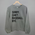Sorry Can't Baseball Bye Graphic Tee