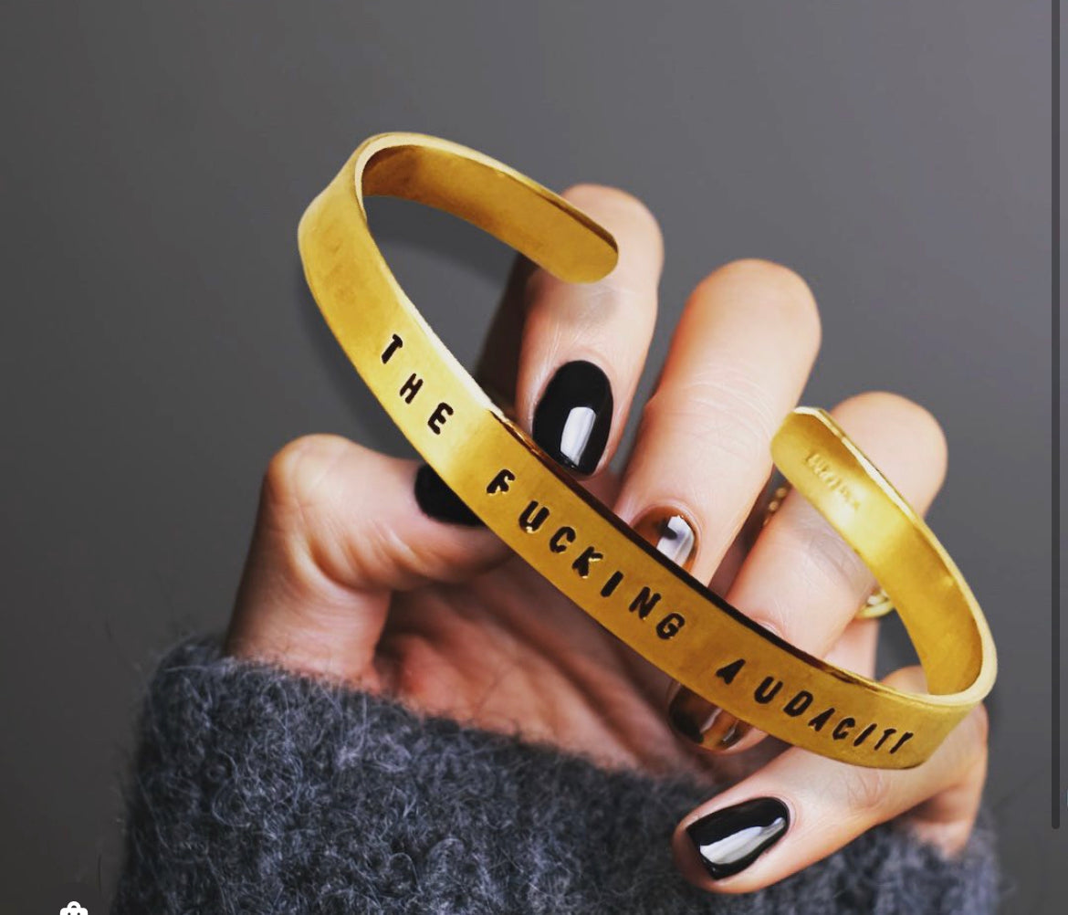 The Fucking Audacity Stamped Cuff